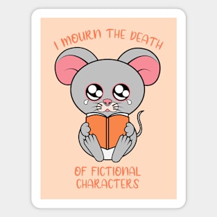 I mourn the death of fictional characters Magnet